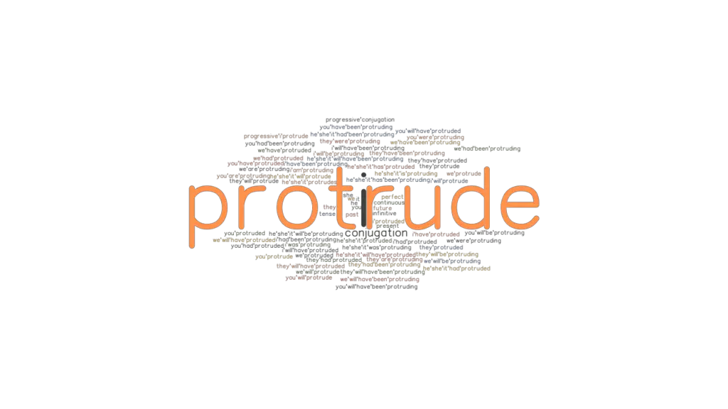 Protrude Past Tense Verb Forms, Conjugate PROTRUDE