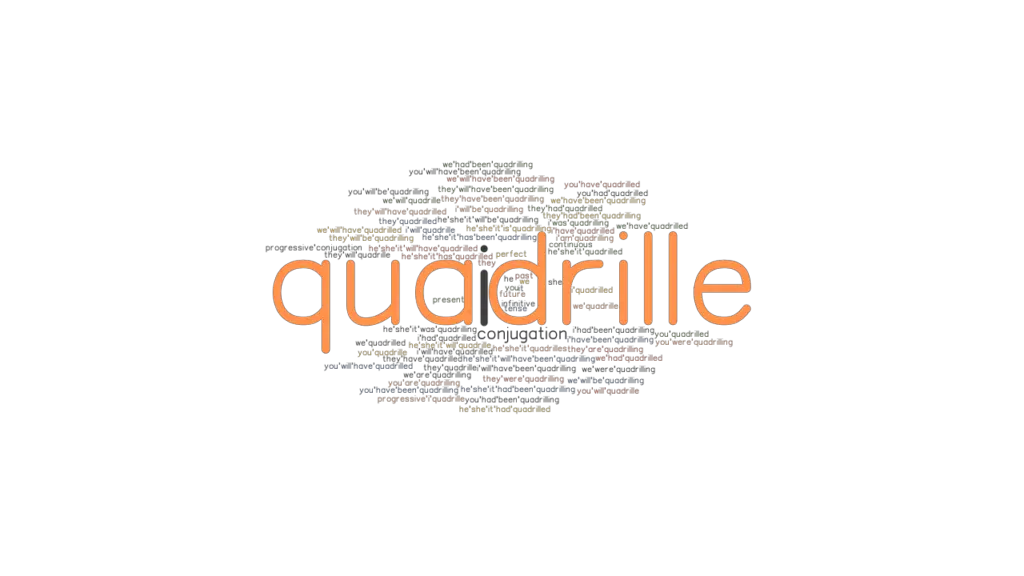 Quadrille Past Tense Verb Forms, Conjugate