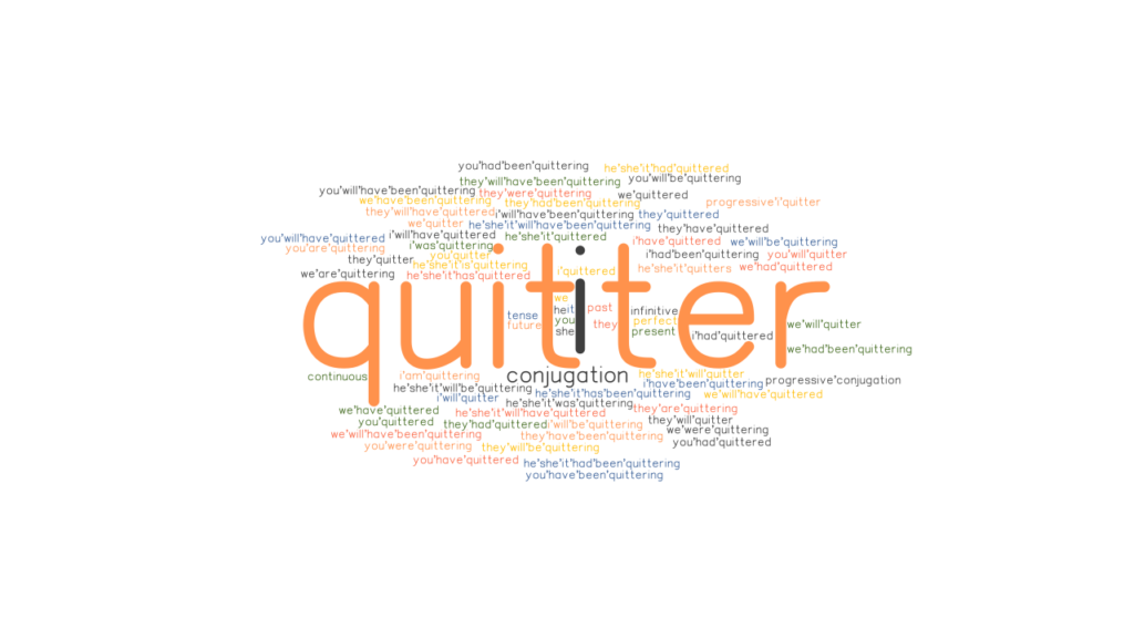 antonym for quitter