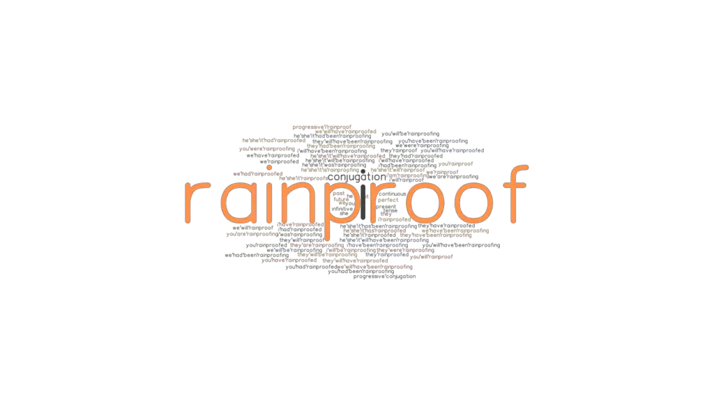Rainproof Past Tense Verb Forms, Conjugate RAINPROOF