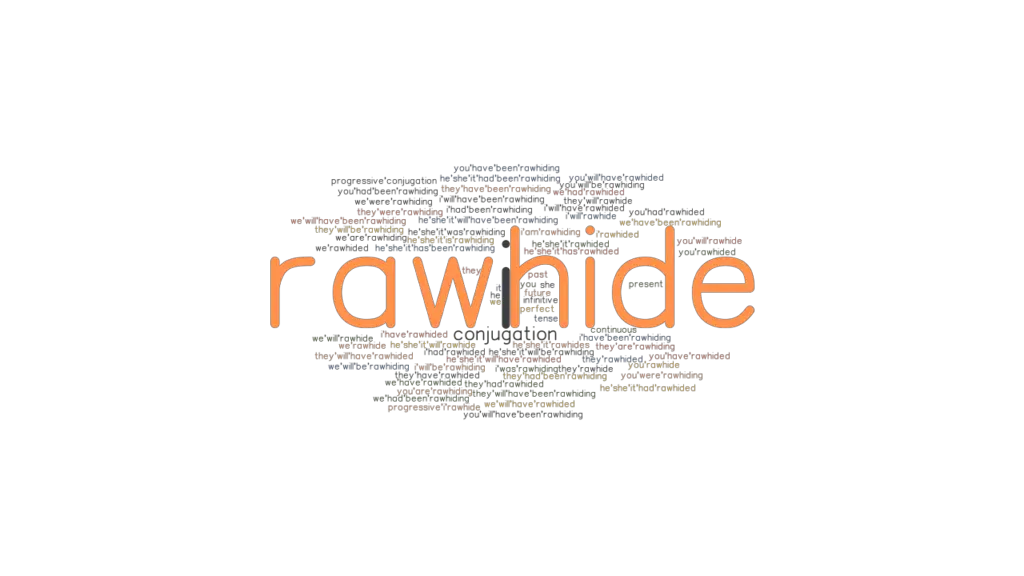 Rawhide Past Tense Verb Forms, Conjugate RAWHIDE