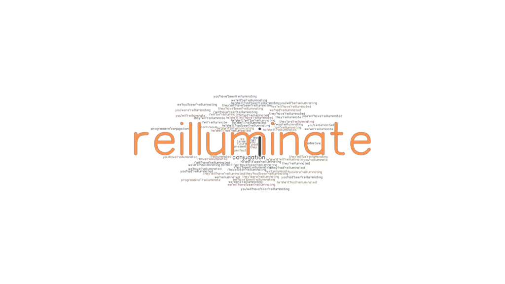 reilluminate-past-tense-verb-forms-conjugate-reilluminate