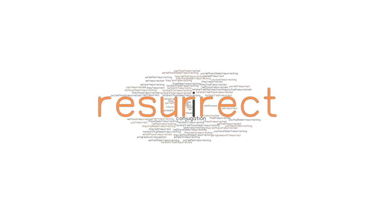 resurrect-past-tense-verb-forms-conjugate-resurrect-grammartop