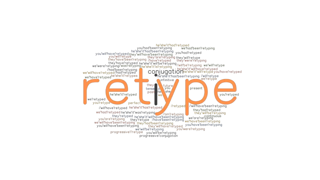 Retype Past Tense: Verb Forms, Conjugate RETYPE - GrammarTOP.com