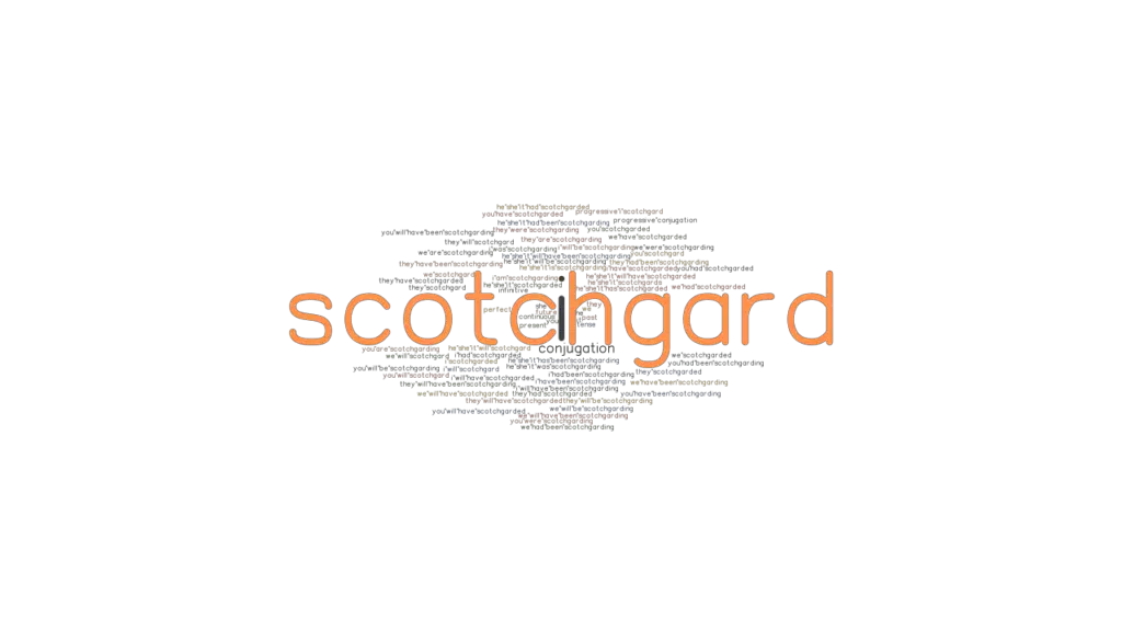 Scotchgard Past Tense Verb Forms, Conjugate SCOTCHGARD