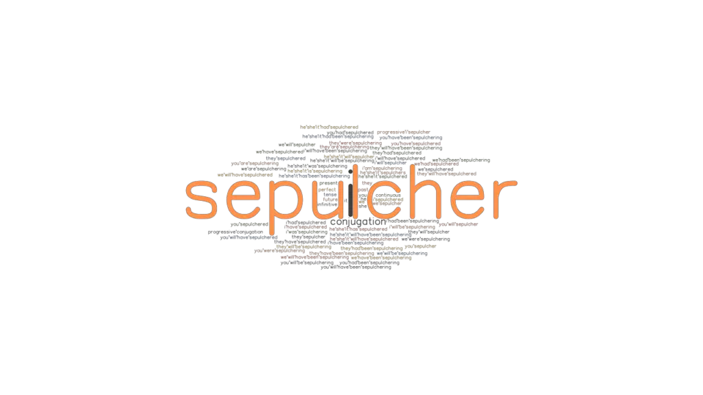 Sepulcher Past Tense: Verb Forms, Conjugate SEPULCHER - GrammarTOP.com