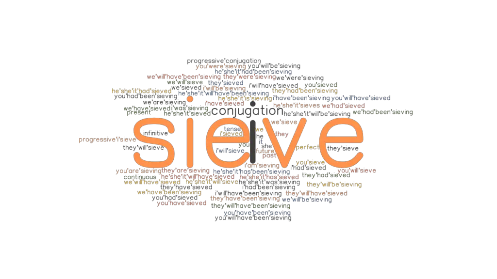 Sieve Past Tense Verb Forms, Conjugate SIEVE