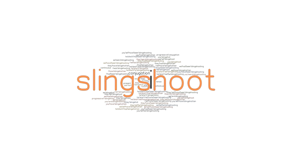 Slingshoot Past Tense Verb Forms, Conjugate SLINGSHOOT