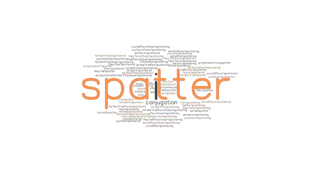 Spatter Past Tense Verb Forms, Conjugate SPATTER