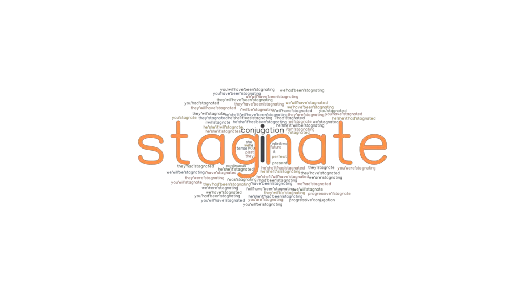 Stagnate Past Tense Verb Forms, Conjugate STAGNATE