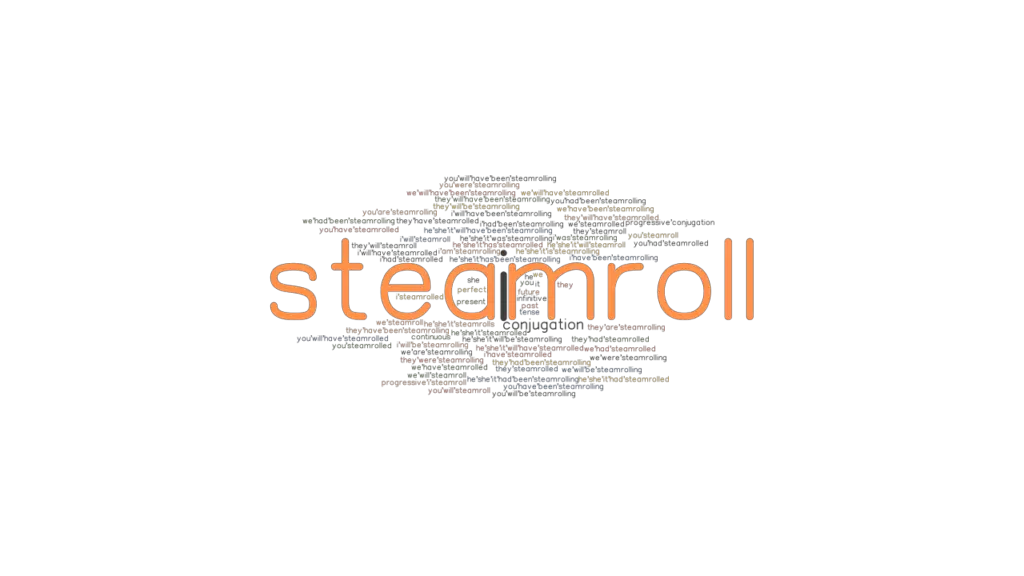 Steamroll Past Tense Verb Forms, Conjugate STEAMROLL