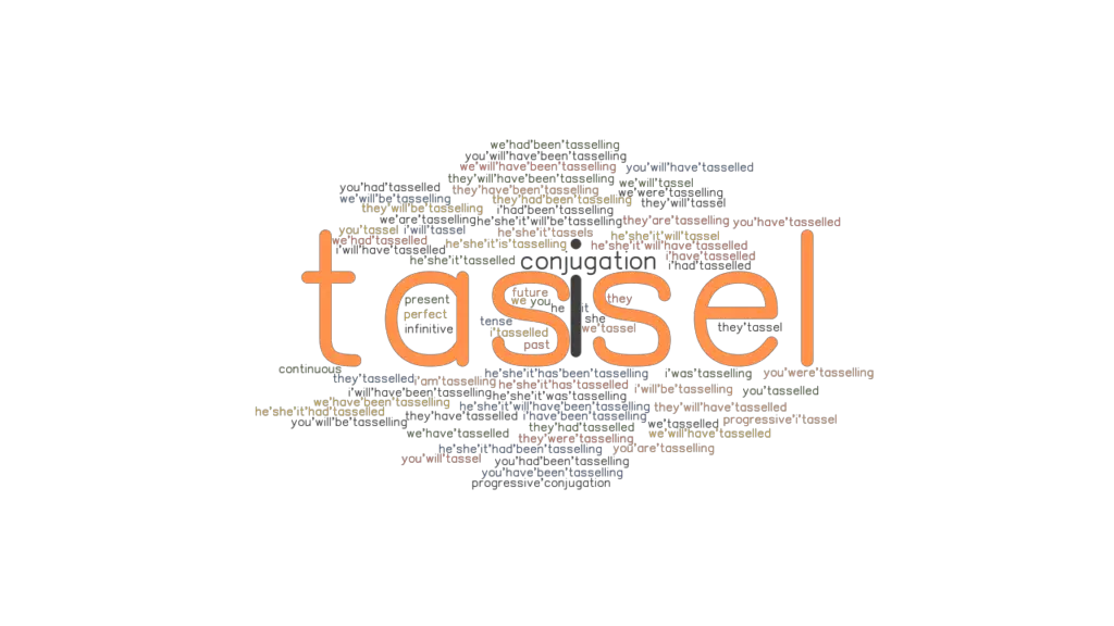 Tassel Past Tense Verb Forms, Conjugate TASSEL