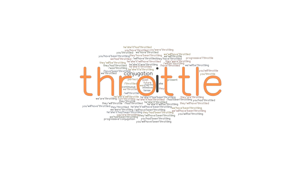 Throttle Past Tense Verb Forms, Conjugate THROTTLE