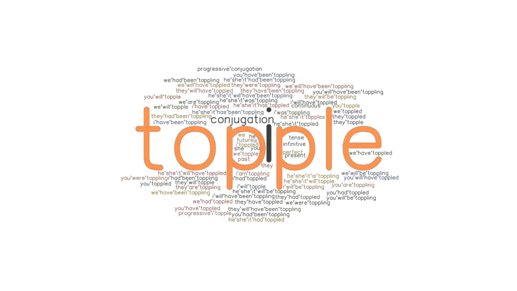 Topple Past Tense Verb Forms, Conjugate TOPPLE