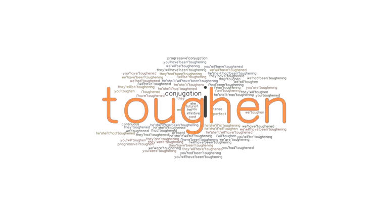 Toughen Past Tense: Verb Forms, Conjugate TOUGHEN - GrammarTOP.com