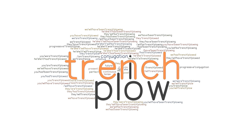 Trenchplow Past Tense Verb Forms, Conjugate TRENCHPLOW