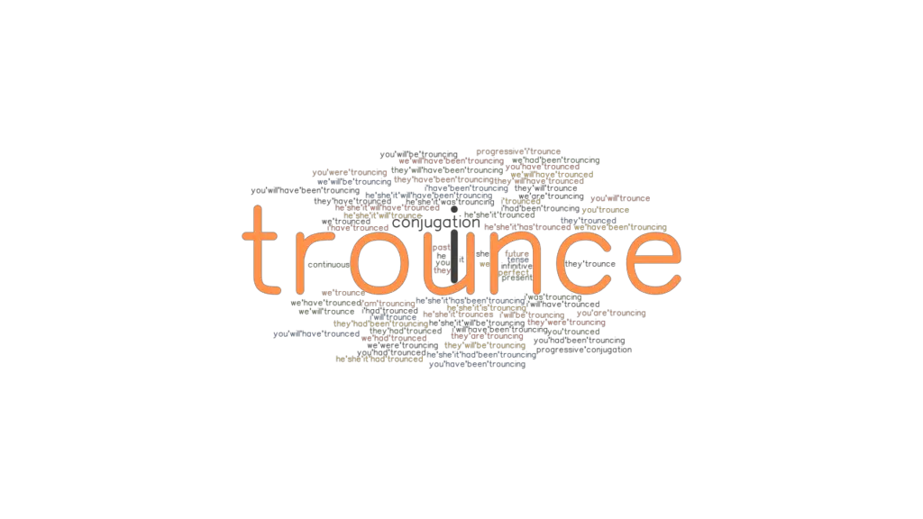 Trounce Past Tense Verb Forms, Conjugate TROUNCE