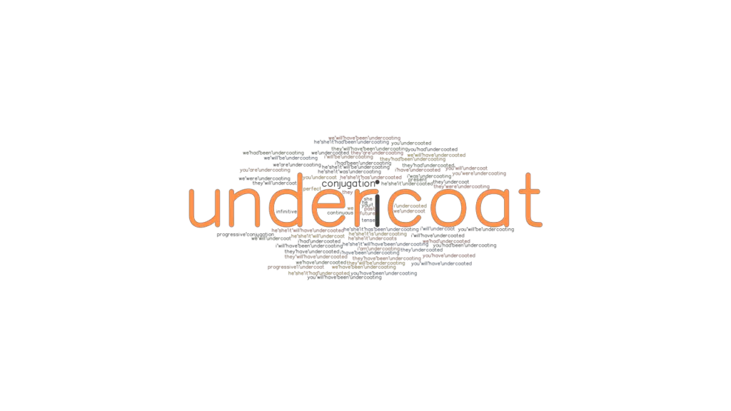 Undercoat Past Tense Verb Forms, Conjugate UNDERCOAT