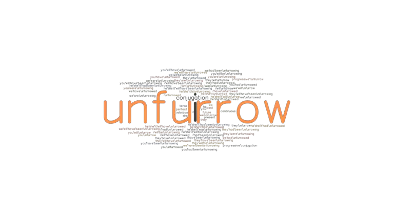 Unfurrow Past Tense: Verb Forms, Conjugate Unfurrow - Grammartop.com