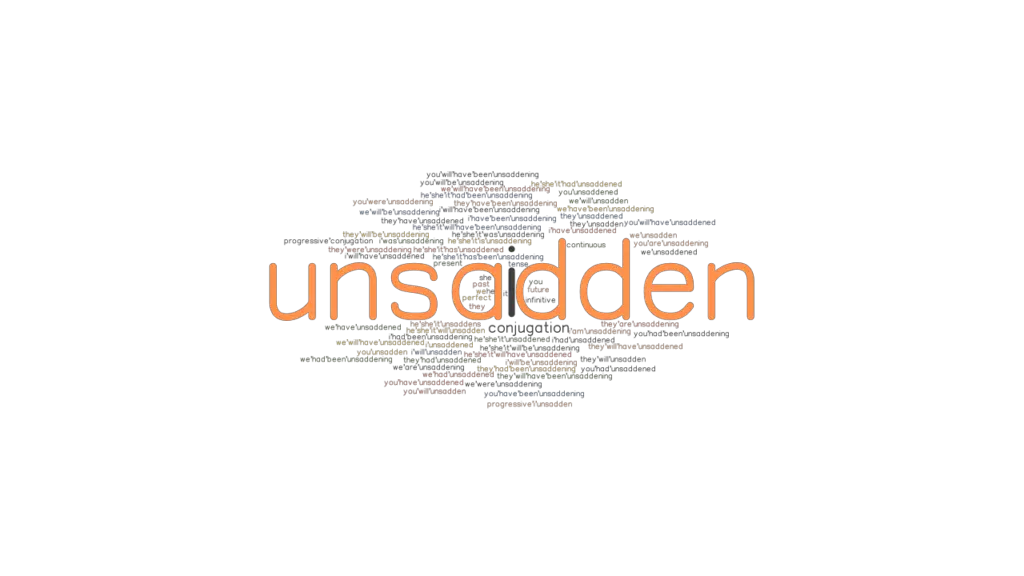 Unsadden Past Tense Verb Forms, Conjugate UNSADDEN