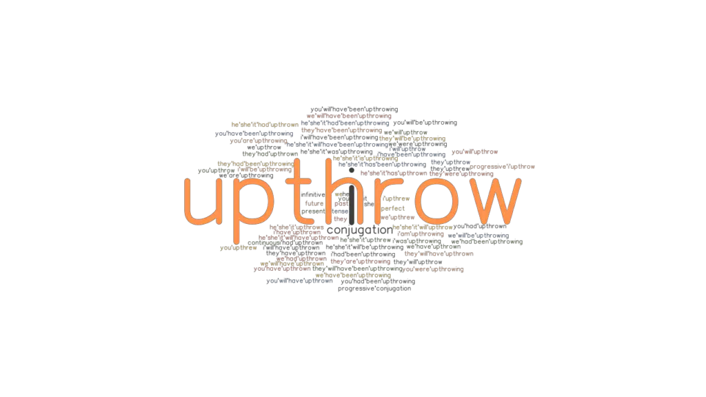 Upthrow Past Tense Verb Forms, Conjugate UPTHROW