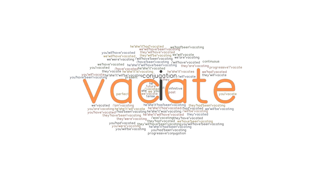 Vacate Past Form Of Verb