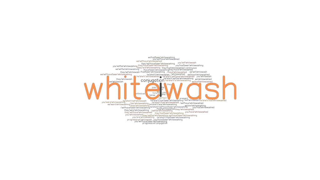Whitewash Past Tense Verb Forms, Conjugate WHITEWASH